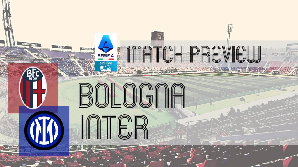 Bologna vs Inter: Insights on Team Updates, Lineup Choices & Predictions