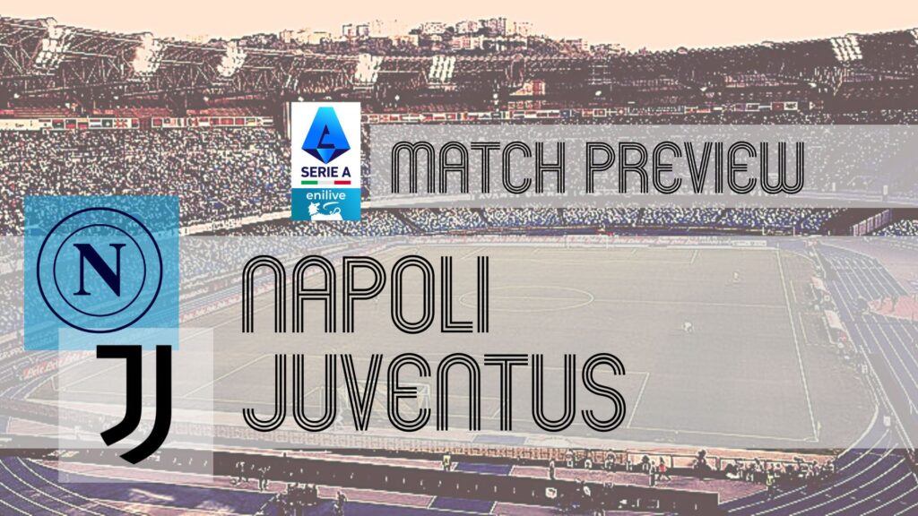 Napoli Versus Juventus: Latest Team Updates, Lineups, and Forecast