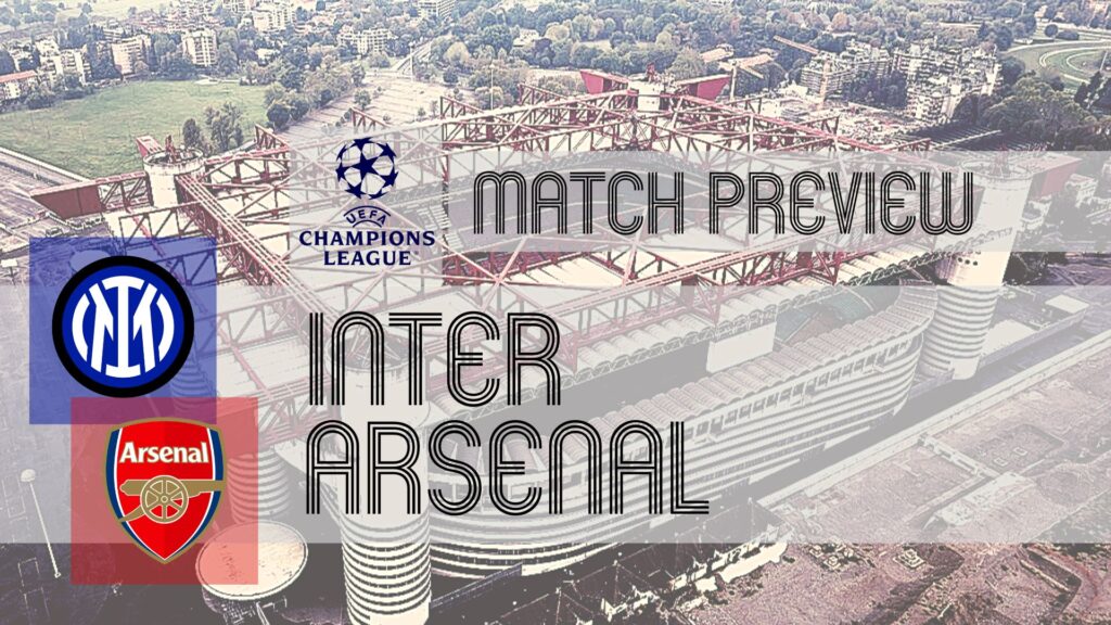 Inter vs Arsenal Match Preview: Insights on Team News, Lineups, and Predictions for Serie A