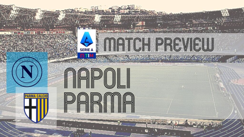 Napoli vs Parma: Serie A Match Preview, Team Updates, Lineups, and Predictions