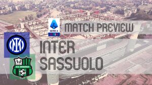 Sassuolo vs Inter: Serie A Match Preview, Team Updates, Lineups, and Predictions