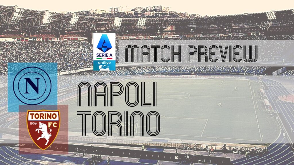 Napoli Faces Torino in Serie A: Insights on Team Updates, Lineups, and Predictions