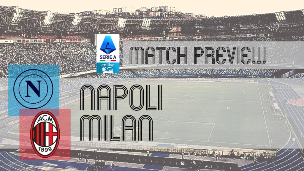 Napoli vs Milan Serie A Match Preview: Team Updates, Lineup Insights & Predictions